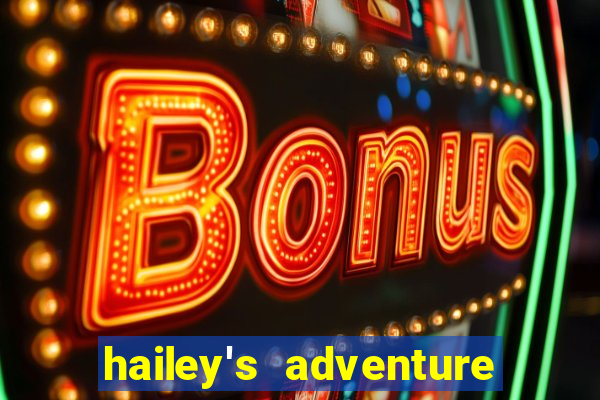 hailey's adventure mod unlimited money